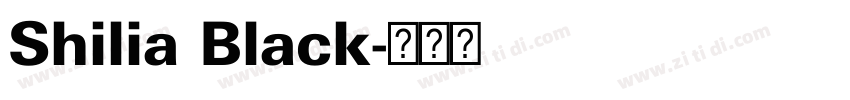 Shilia Black字体转换 Shilia Black字体转换
